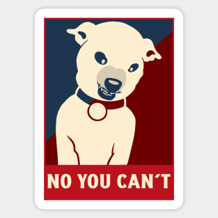No You Cant – Funny Dog Sticker